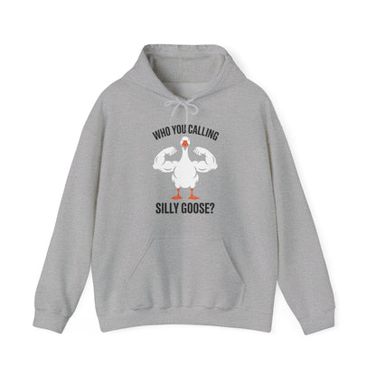 Who You Calling Silly Goose Funny Gym Meme Hoodie