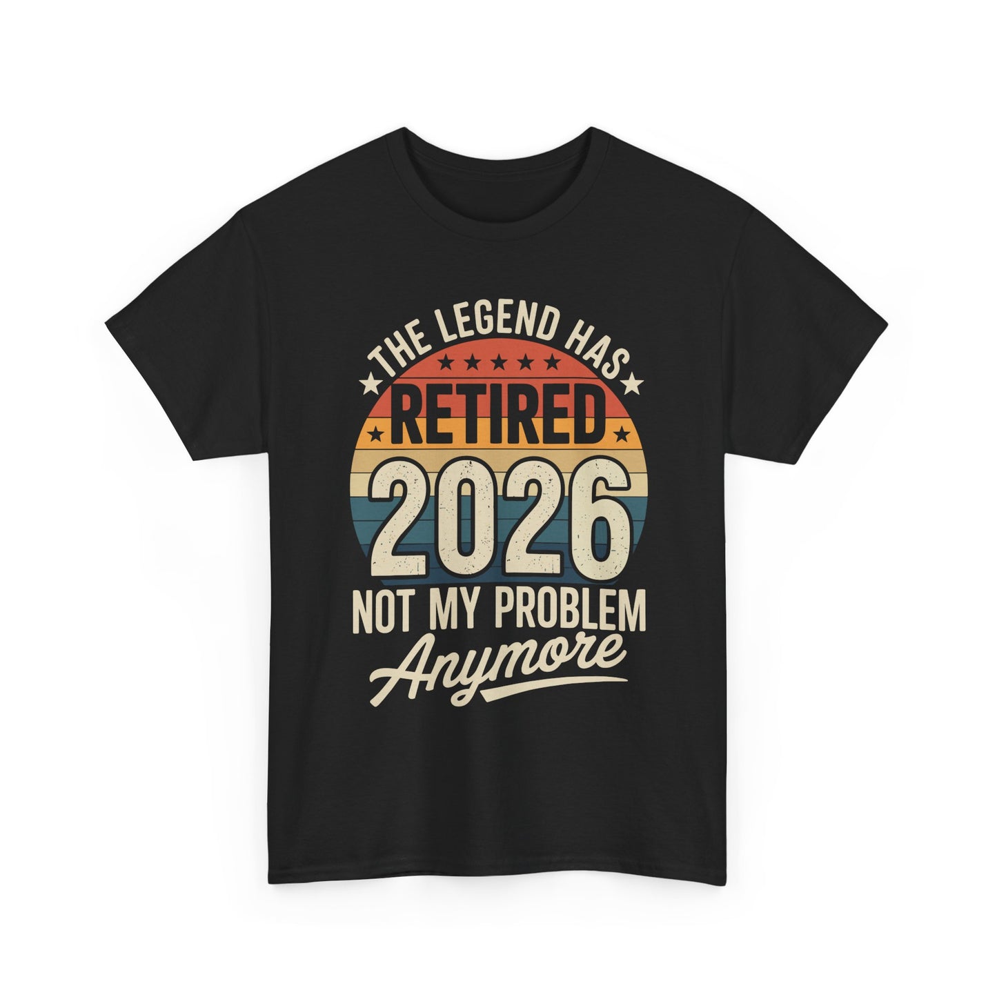 Retired 2026 Not My Problem Anymore T-Shirt