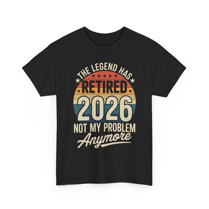 Retired 2026 Not My Problem Anymore T-Shirt