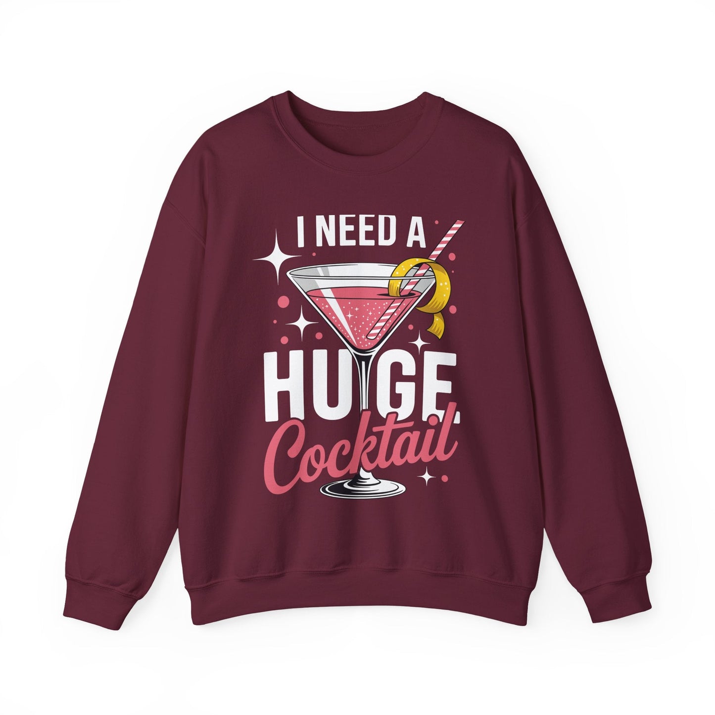 Funny I Need a Huge COCKtail Adult Joke Drinking Quote Sweatshirt