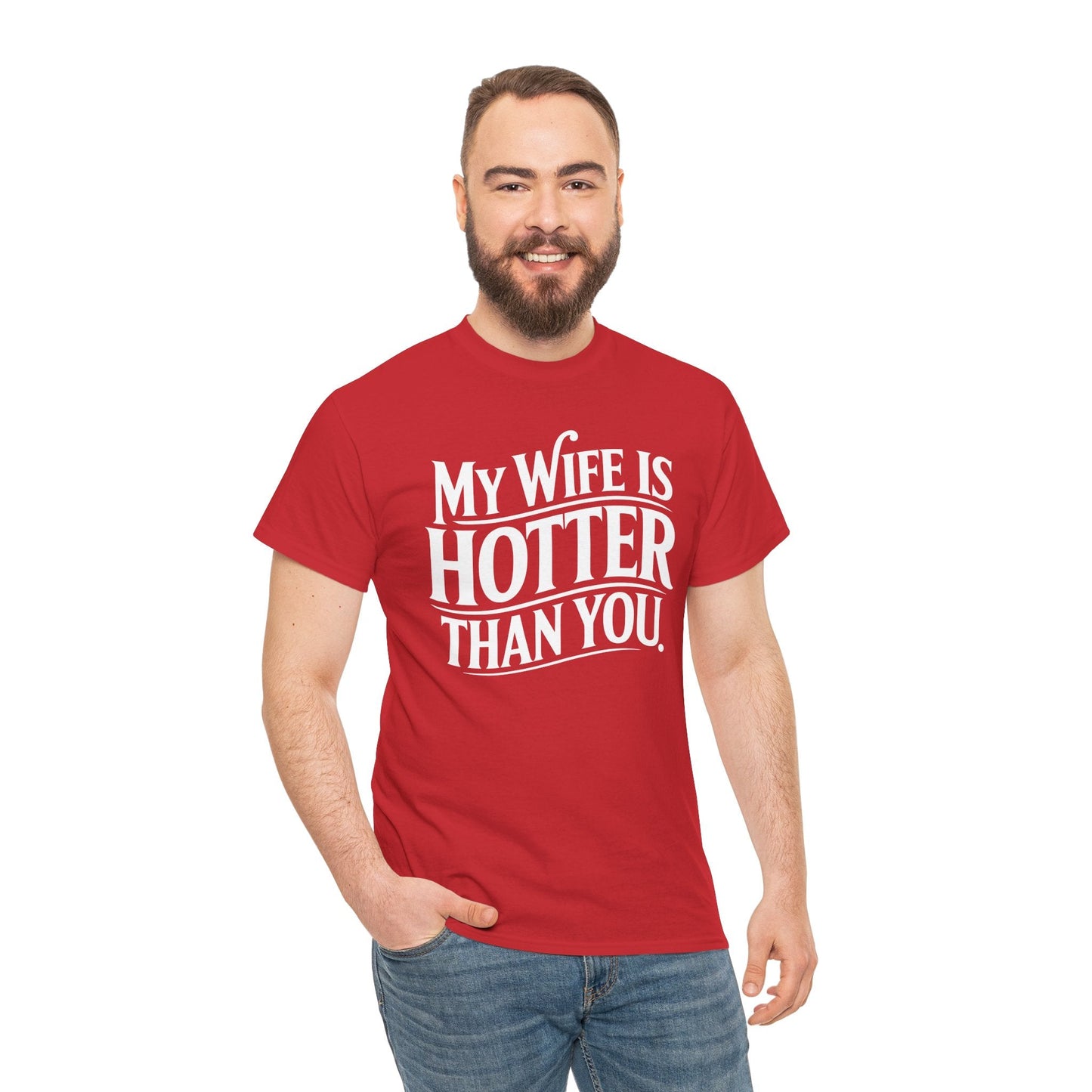 Funny My Wife Is Hotter Than You Sarcastic Saying T-Shirt
