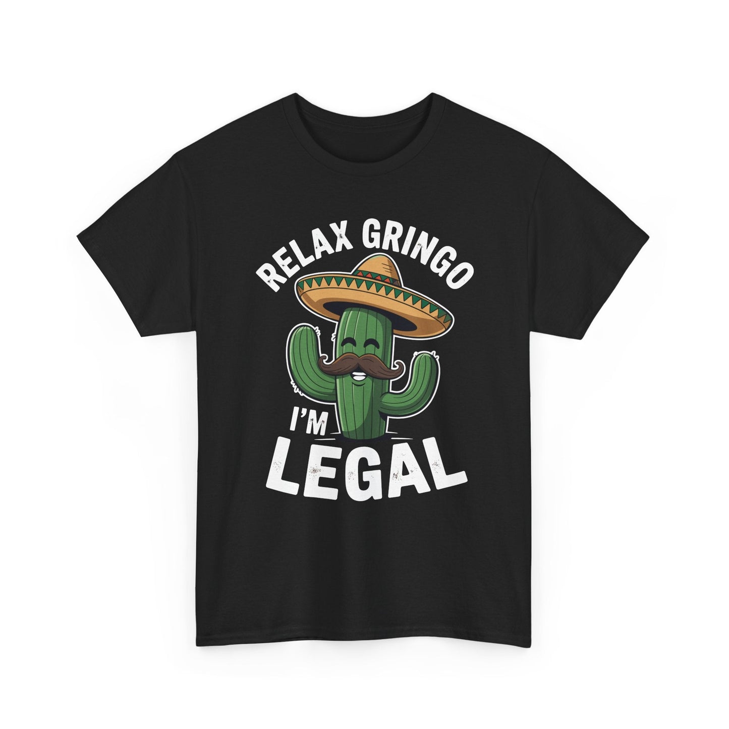 Funny Relax Gringo Im Legal Cinco De Mayo Mexican Immigrant T-Shirt