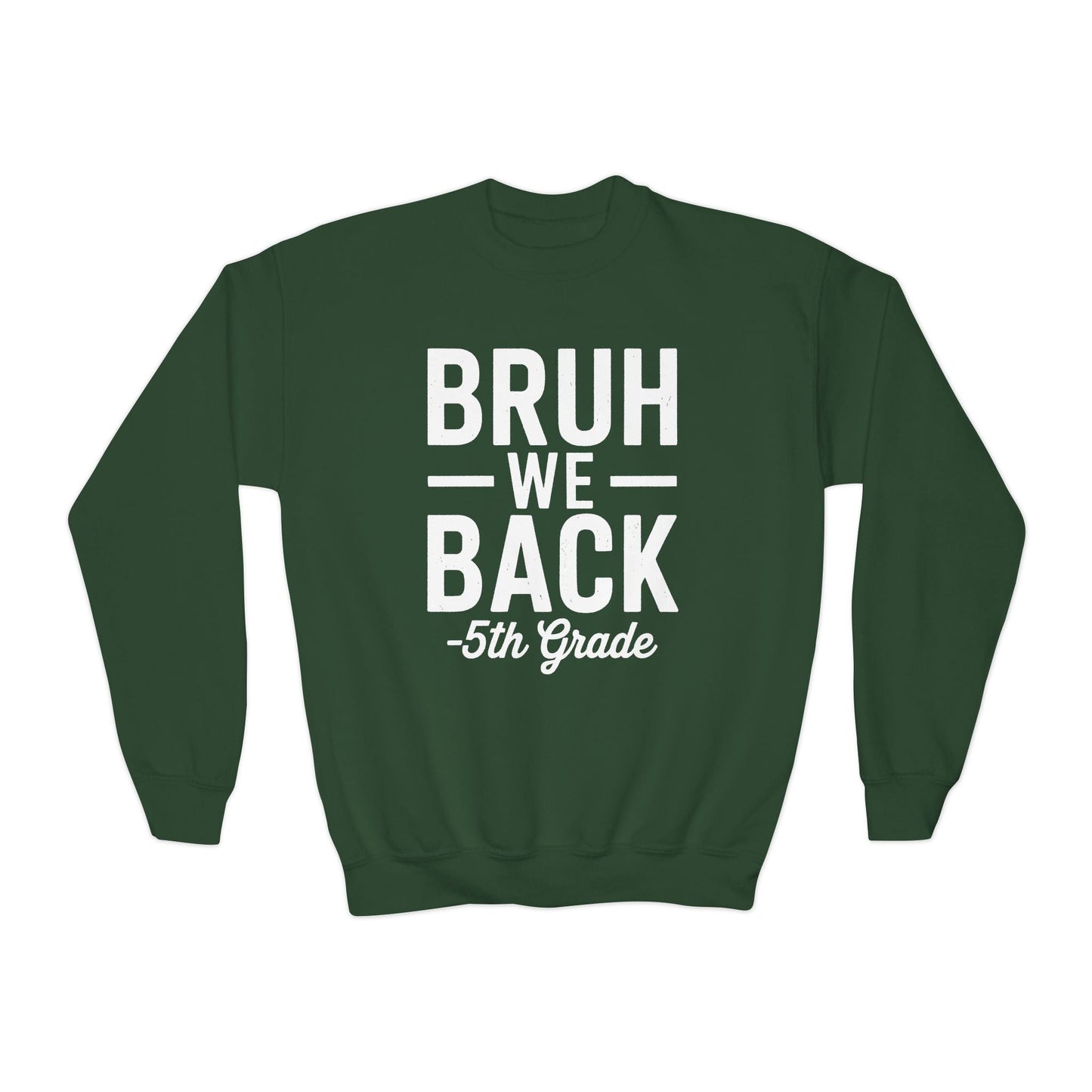 Bruh We Back 5th Grade First Day Of School Back To School Sweatshirt