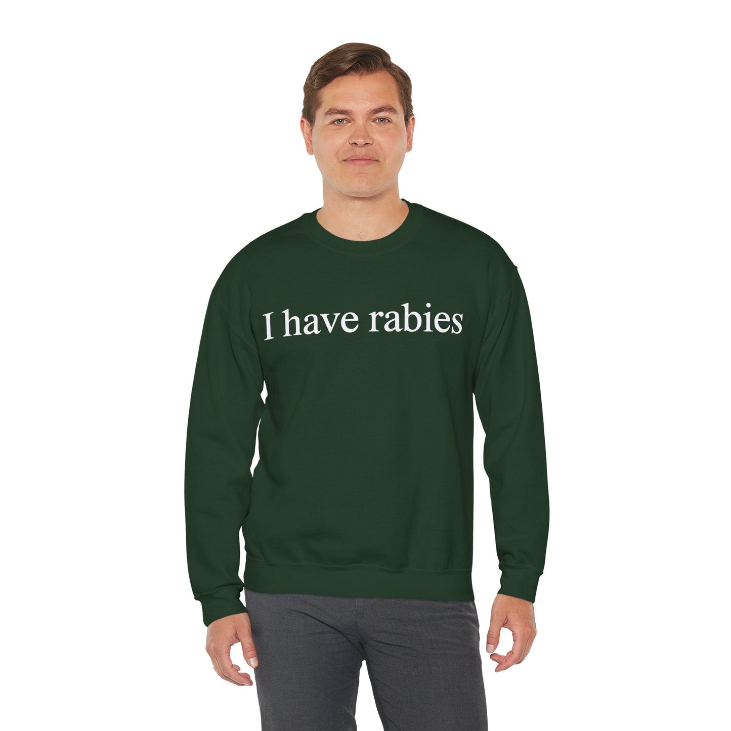 Funny I Have Rabies Sweatshirt