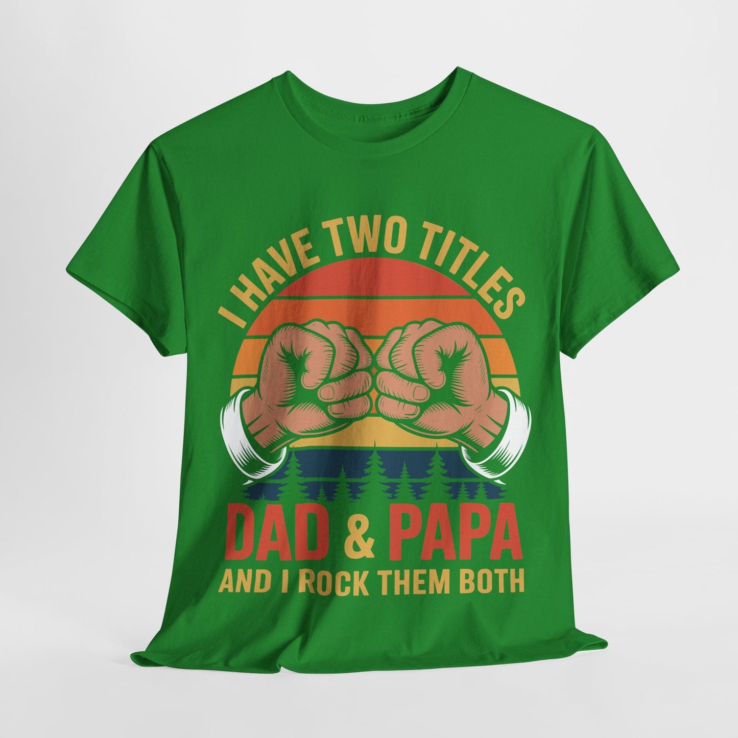 I Have Two Titles Dad & Papa Funny Father’s Day Vintage T-Shirt for Men