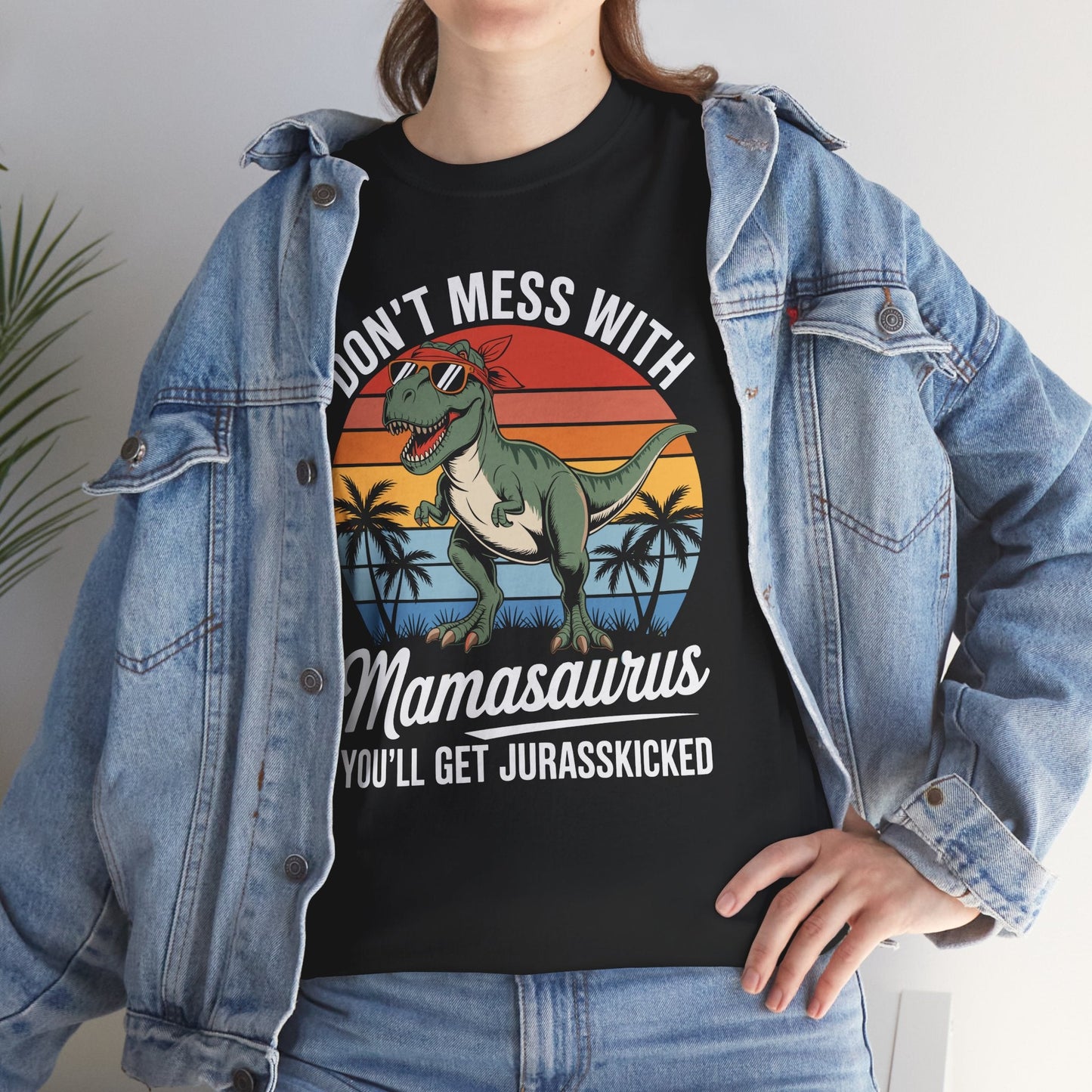Dont Mess With Mamasaurus Youll Get Jurasskicked Mothers Day T-Shirt