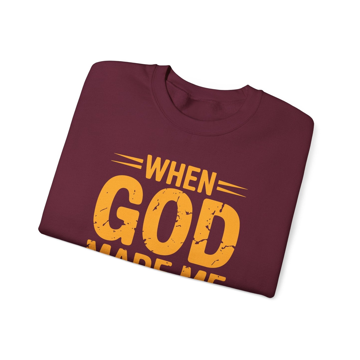 Funny Saying  When God Made Me Funny Quote Sweatshirt