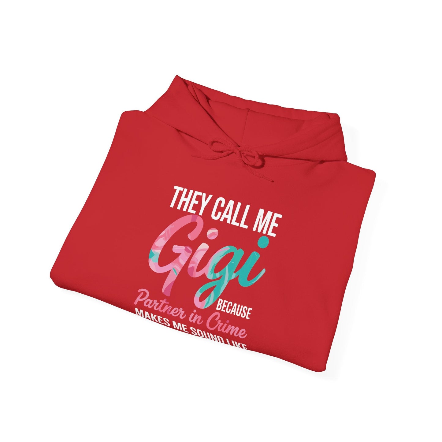 They Call Me Gigi Because Partner In Crime Mothers Day Hoodie