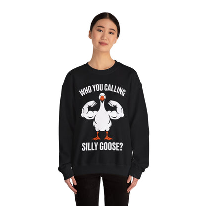 Who You Calling Silly Goose Funny Gym Meme Sweatshirt