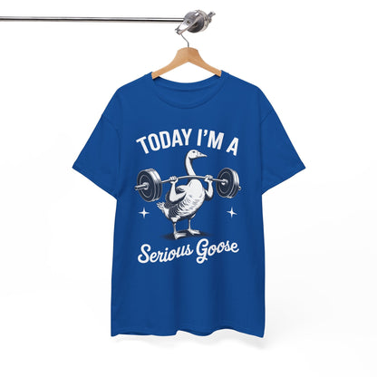 Funny Today I'm A Serious Goose Lifting Weights Gym Fitness T-Shirt