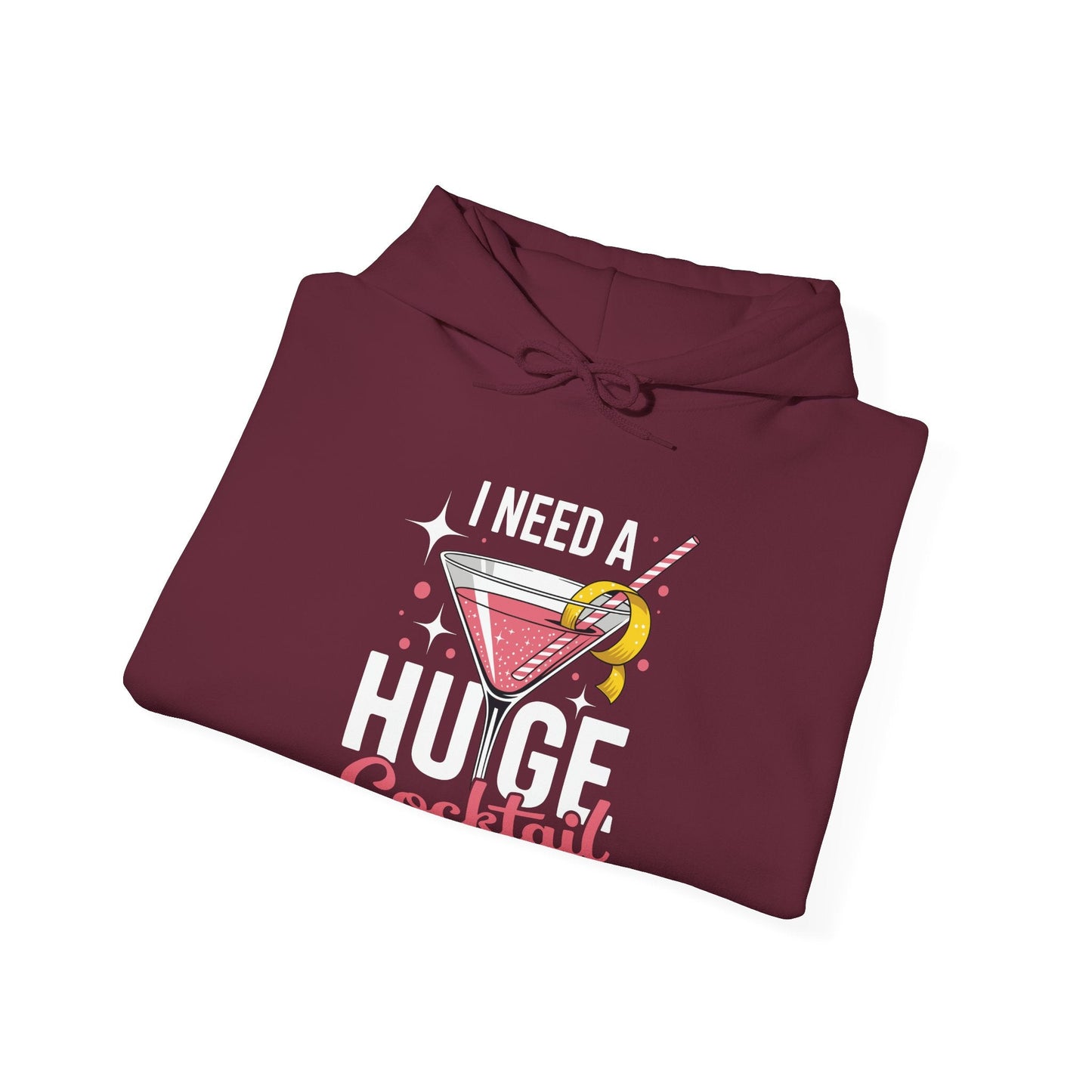 Funny I Need a Huge COCKtail Adult Joke Drinking Quote Hoodie