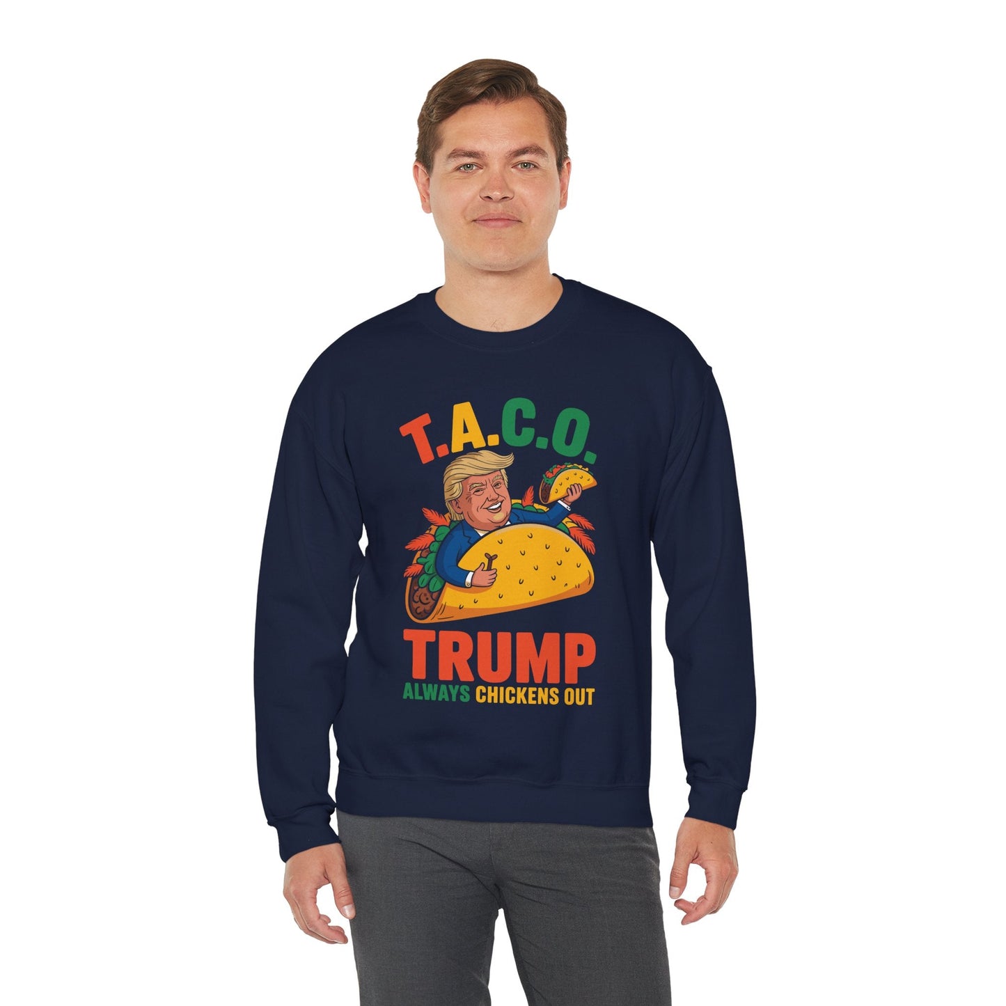 Funny Trump Taco Trump Always Chickens Out Sweatshirt