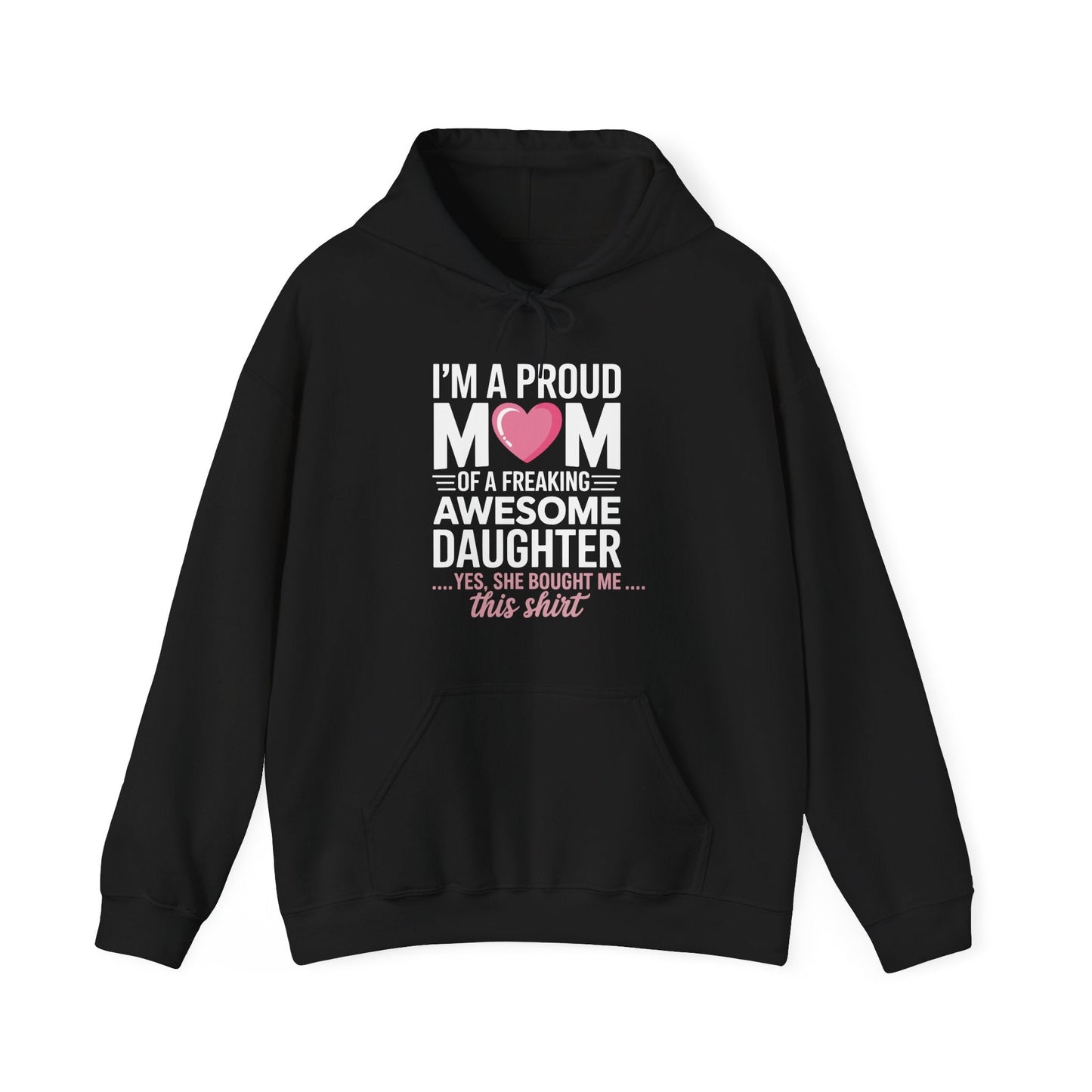 I'm A Proud Mom Gift From Daughter Funny Mothers Day Hoddie