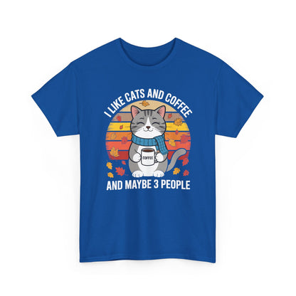 I Like Cats And Coffee And Maybe 3 People , Cats Lover T-Shirt