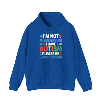 Autism Awareness I'm Not Misbehaving I Have Autism Hoodie