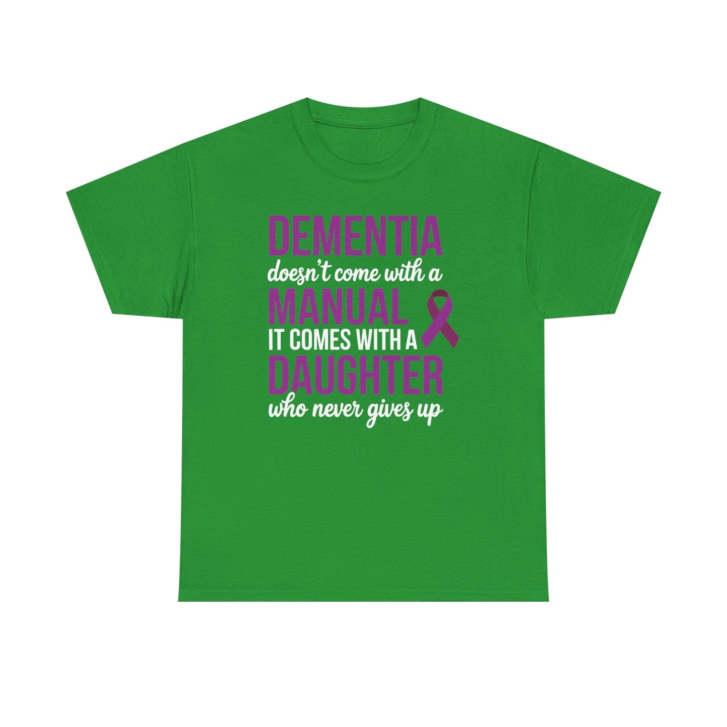 Dementia Doesn't Come With a Manual It Comes With a Daughter T-Shirt