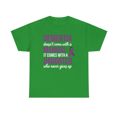 Dementia Doesn't Come With a Manual It Comes With a Daughter T-Shirt