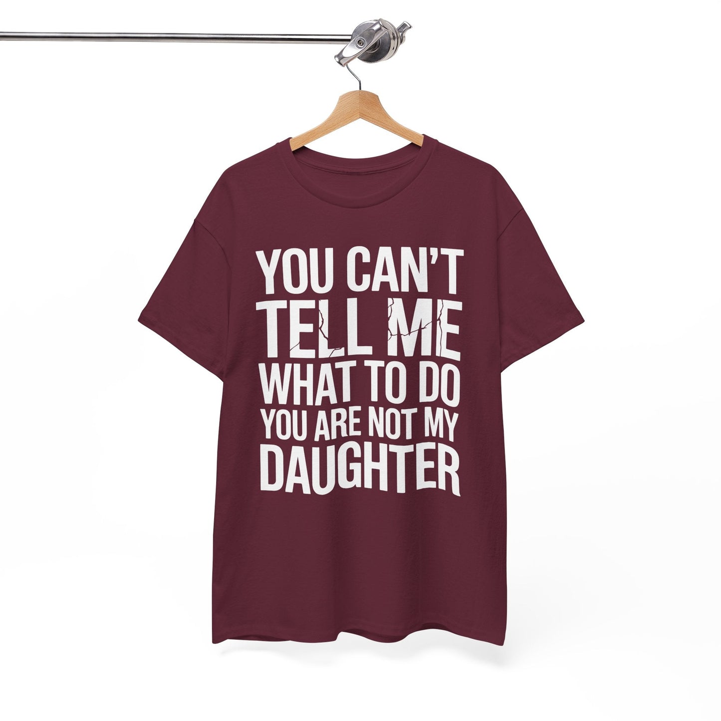 You can't tell me what to do You are not my daughter Vintage T-Shirt