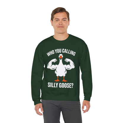 Who You Calling Silly Goose Funny Gym Meme Sweatshirt