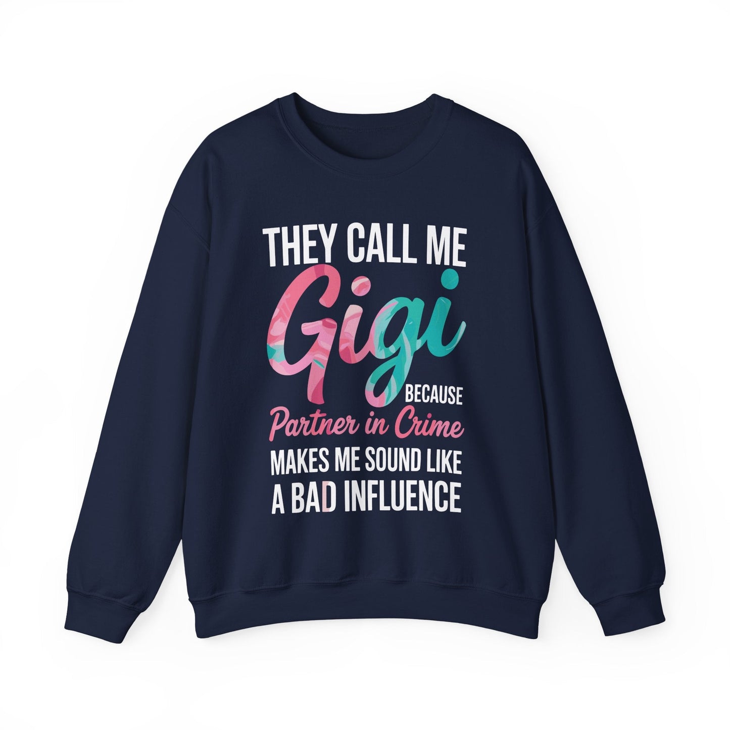 They Call Me Gigi Because Partner In Crime Mothers Day  Sweatshirt