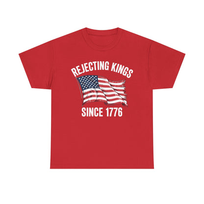 Rejecting Kings Since 1776 Patriotic USA Flag 4th Of July T-Shirt