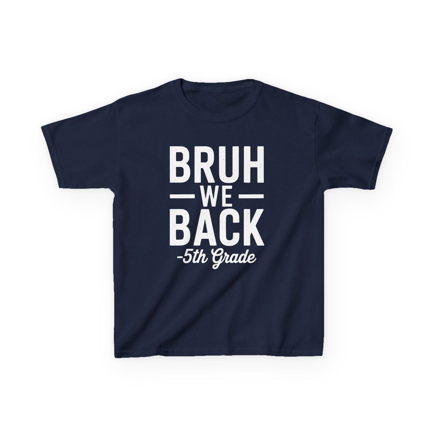 Bruh We Back 5th Grade First Day Of School Back To School T-Shirt