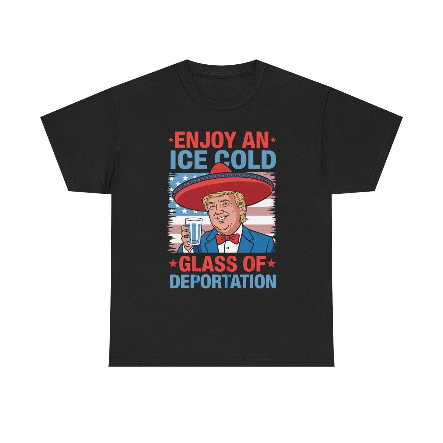 Funny Trump 4th of July Ice Cold Glass Of Deportation T-shirt