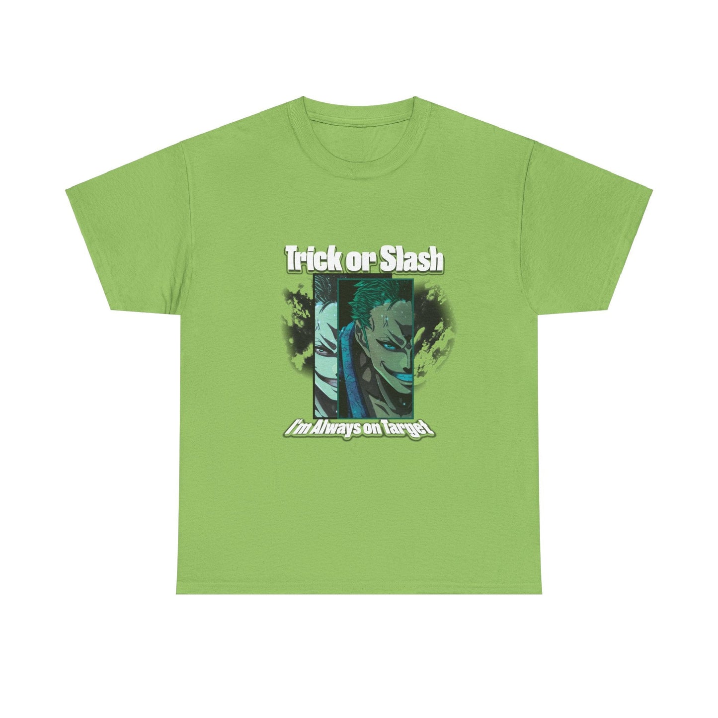 Trick Or Slash I am Always On Target T-Shirt For Men Women