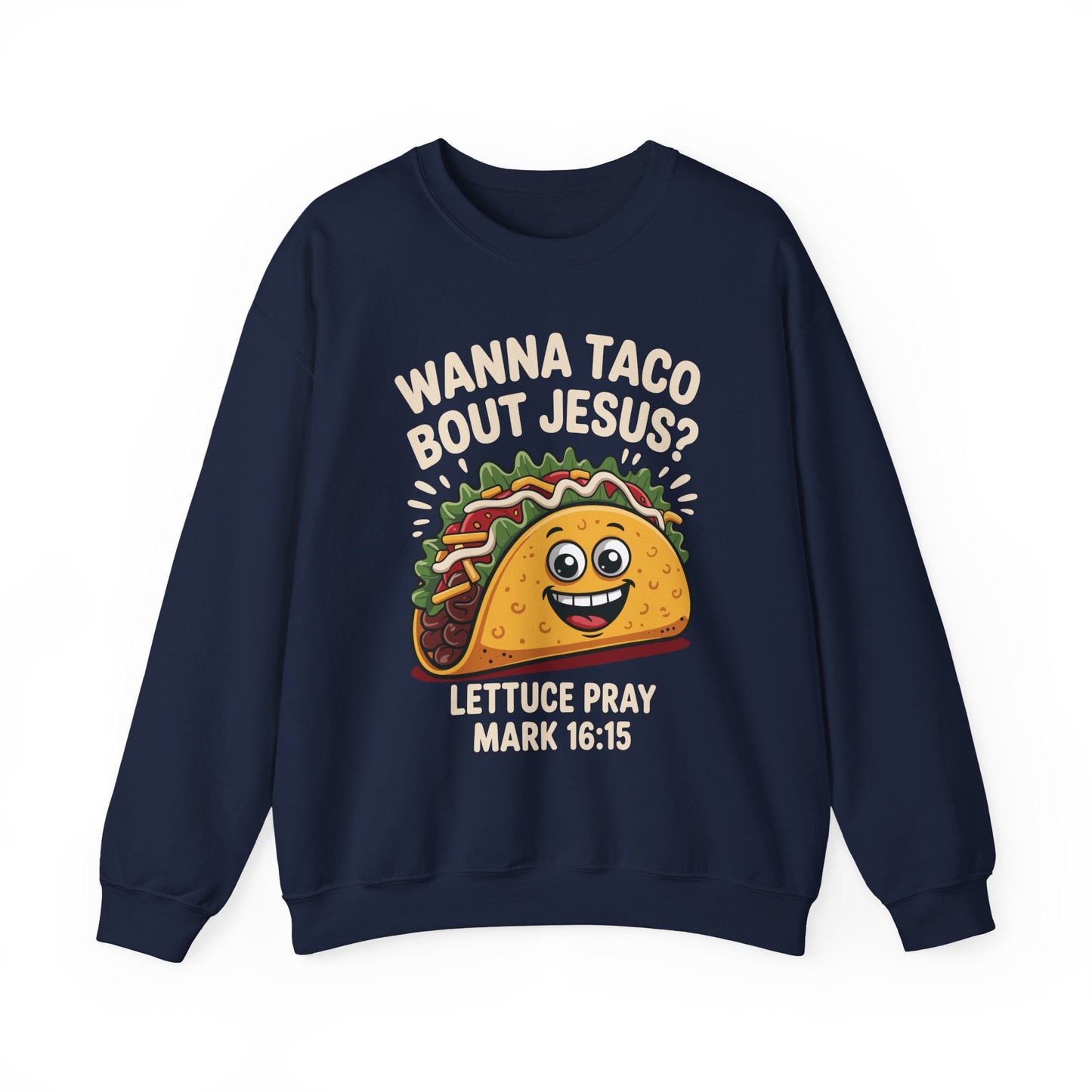 Wanna Taco Bout Jesus Cinco de Mayo Christian Sweatshirt Men Women