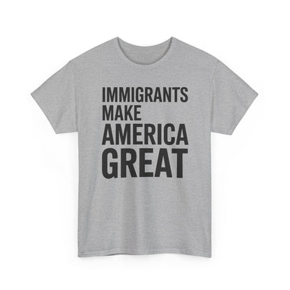 Immigrants Make America Great T-Shirt