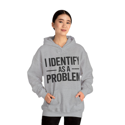 Funny I Identify As A Problem Sarcastic Hoodie