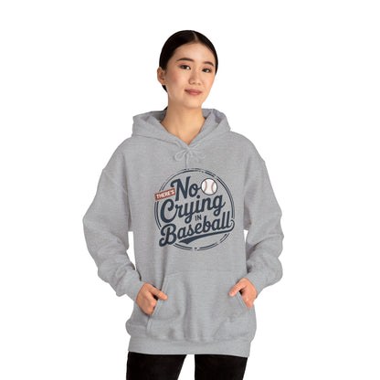 There Is No Crying In Baseball Funny Game Day Baseball Hoodie