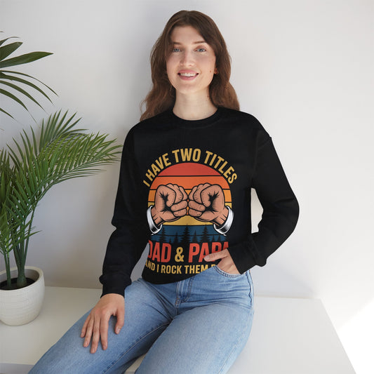 I Have Two Titles Dad & Papa Funny Father’s Day Vintage Sweatshirt for Men