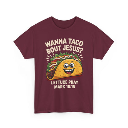 Wanna Taco Bout Jesus Cinco de Mayo Christian T-Shirt Men Women