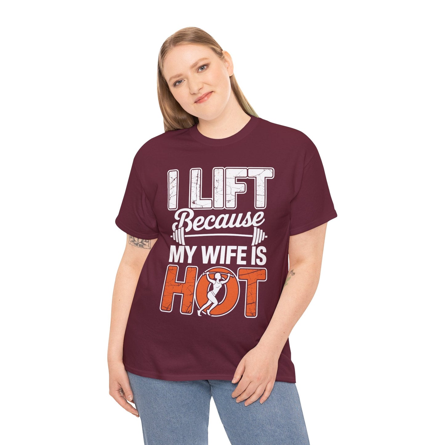 I lift because my wife is hot - powerlifter workout fitness T-Shirt