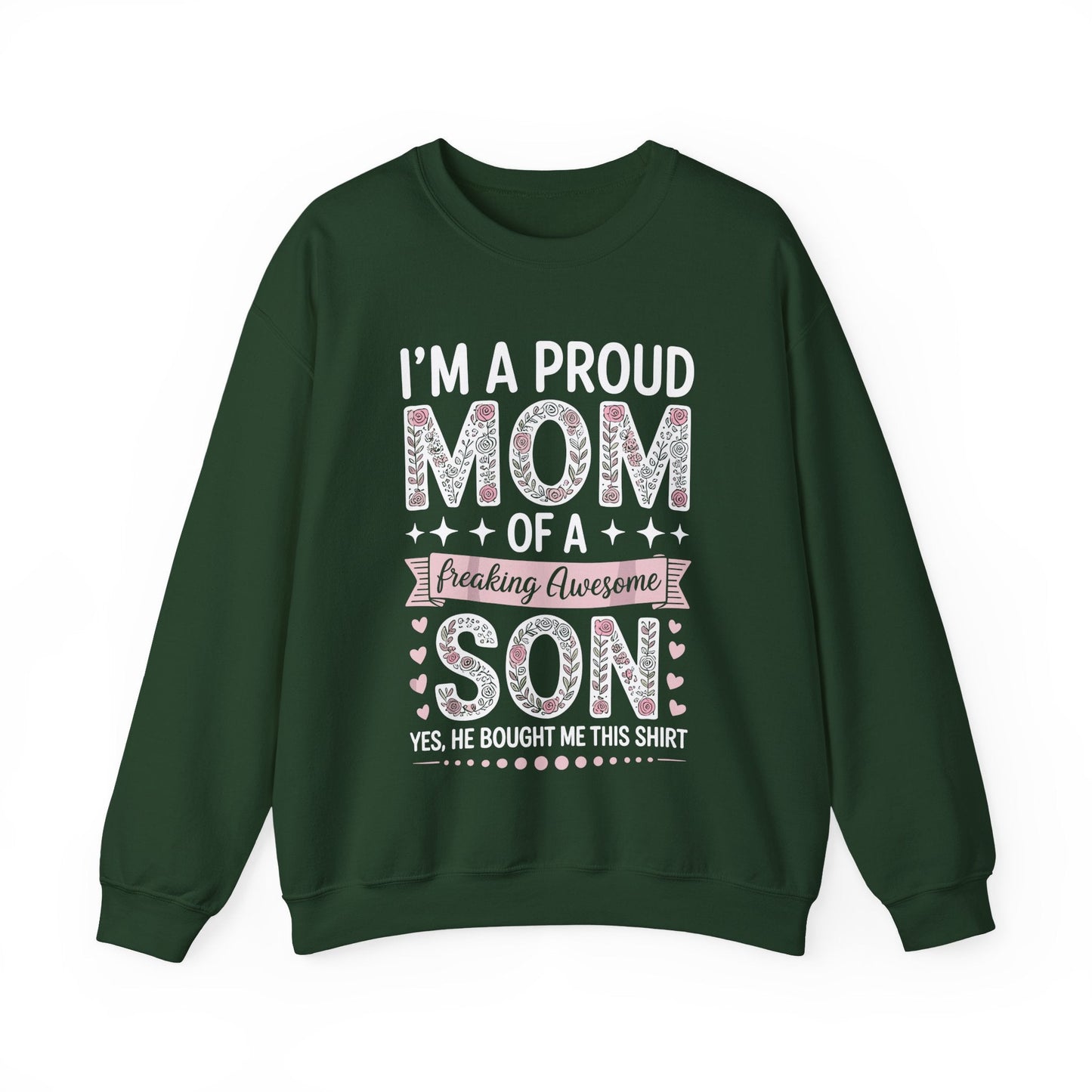 I'm A Proud Mom Gift From Son To Mom Funny Mothers Day Sweatshirt