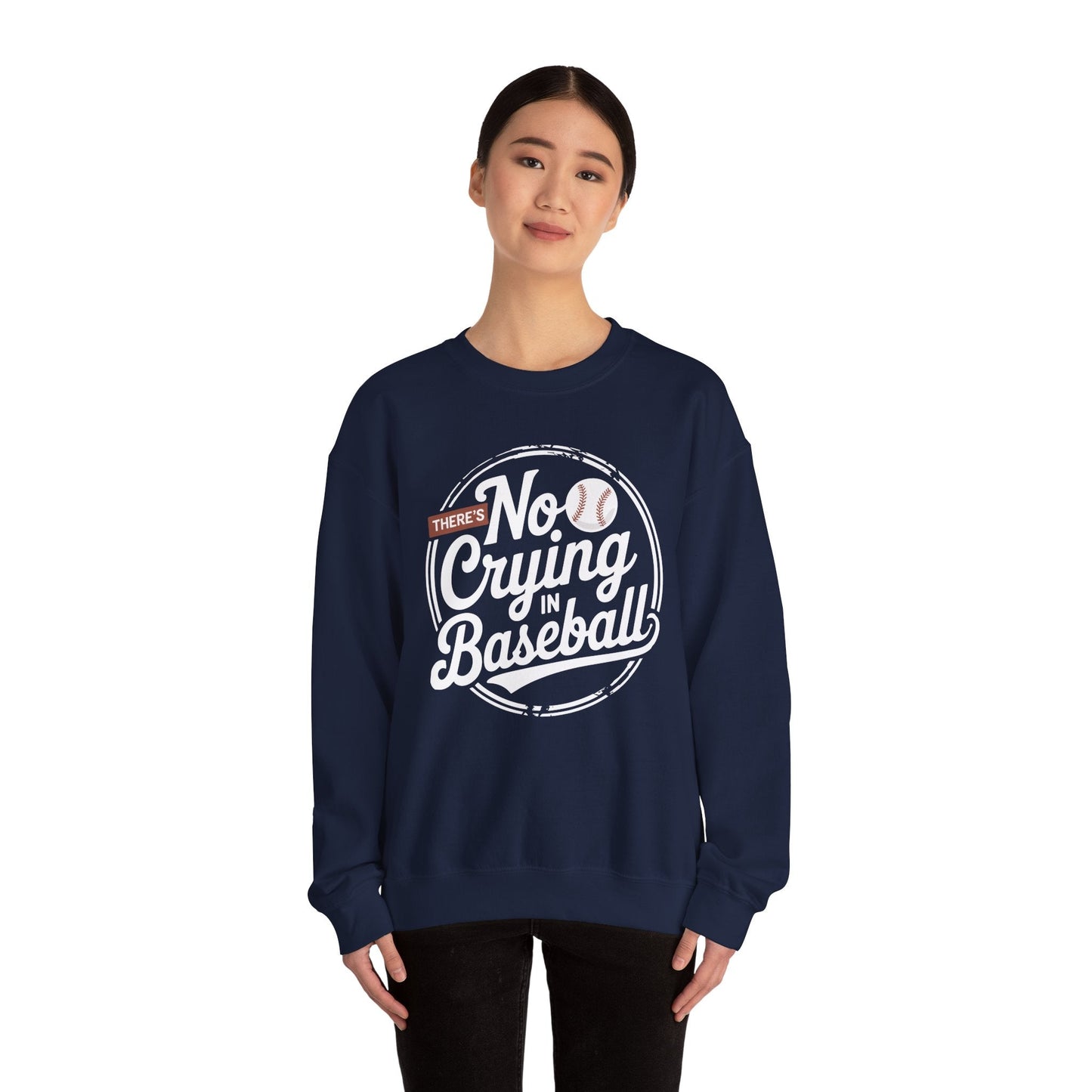 There Is No Crying In Baseball Funny Game Day Baseball Sweatshirt