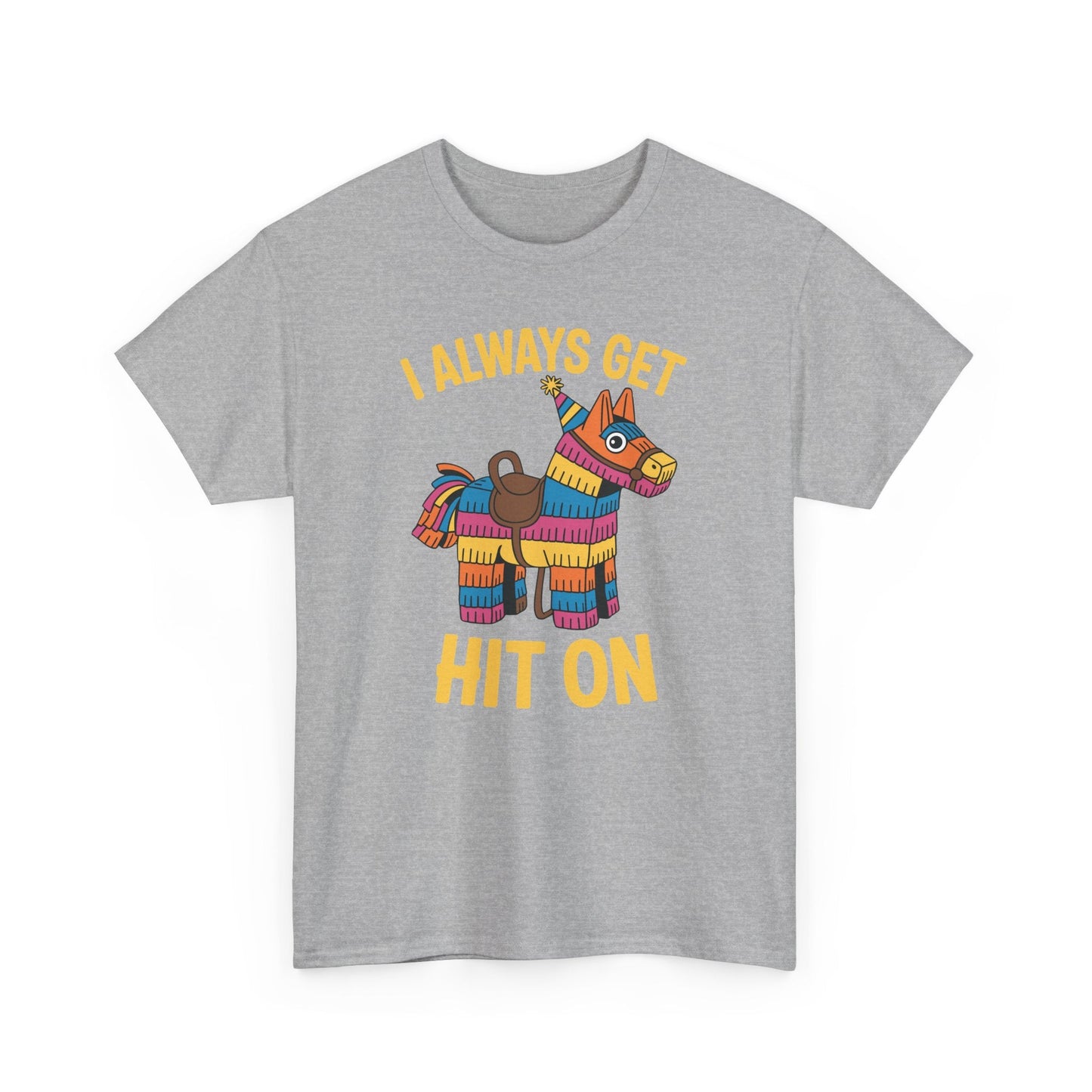 Mexican Pinata I Always Get Hit On Cinco De Mayo T-Shirt Men Women