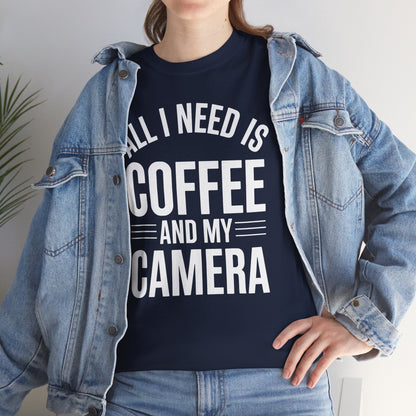 All I Need Is Coffee And My Camera Photography Gift T-Shirt