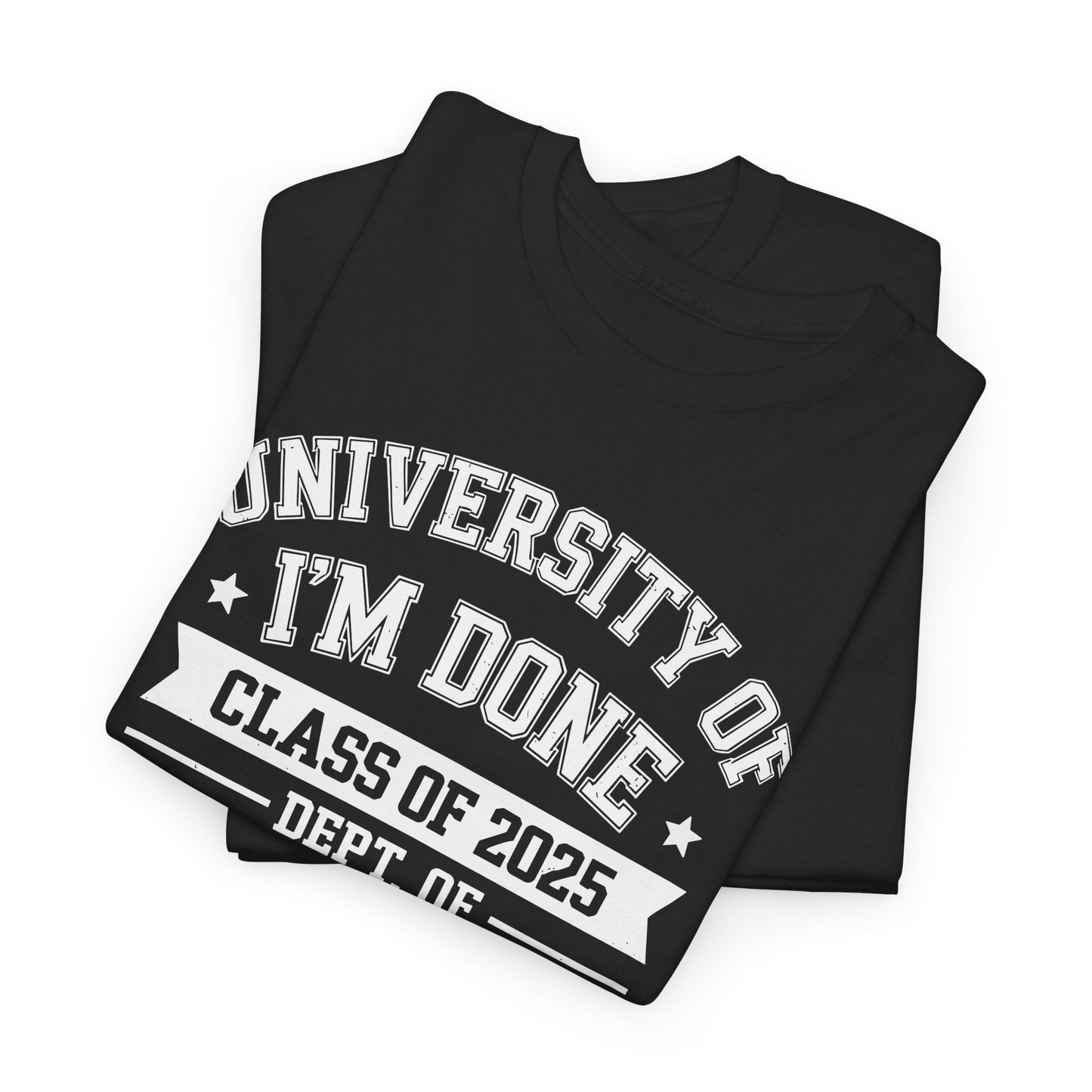 Funny University Of I'm Done Class Of 2025 Teacher Retirement T-Shirt