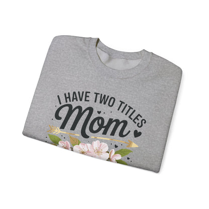 I Have Two Titles Mom And Grammy Mothers Day Gifts Sweatshirt