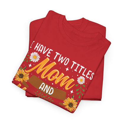 I Have Two Titles Mom And Mawmaw Mothers Day Gifts T-Shirt