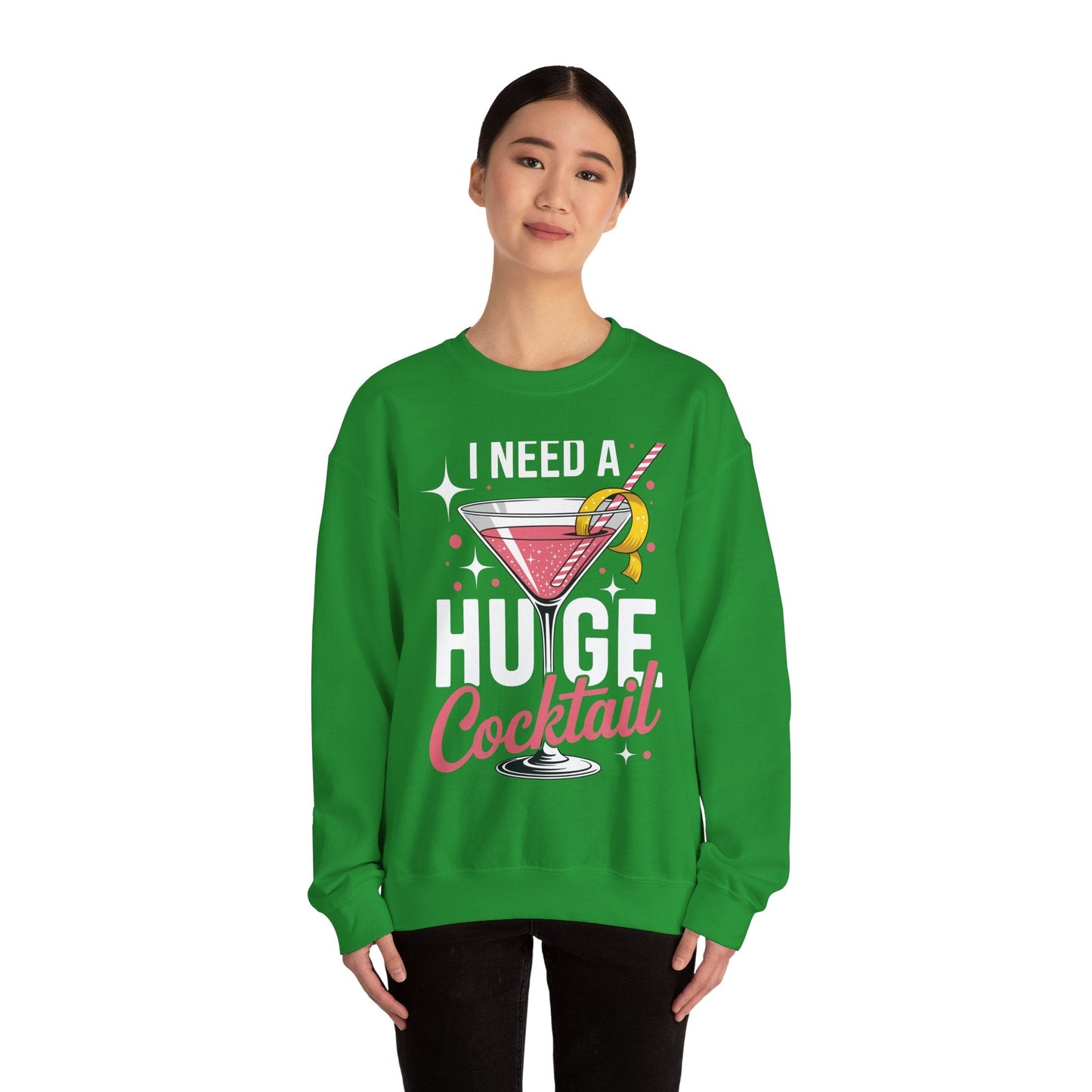 Funny I Need a Huge COCKtail Adult Joke Drinking Quote Sweatshirt