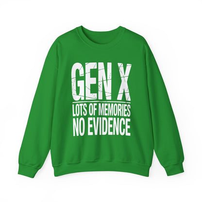 Funny Gen X Lots Of Memories, No Evidence Humor Adult Friend Sweatshirt