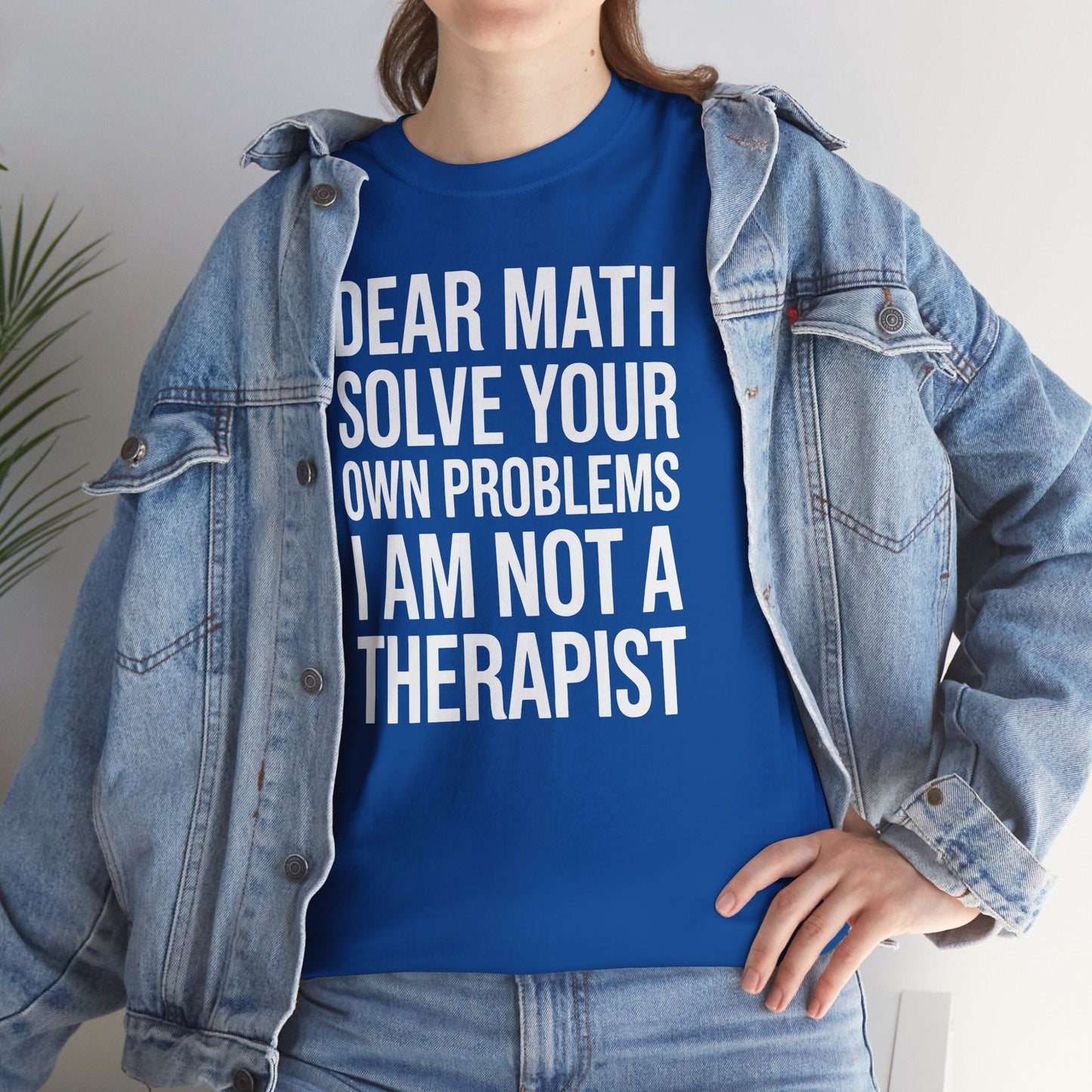 Funny Dear Math Solve Your Own Problems Sarcastic Slogan T-Shirt