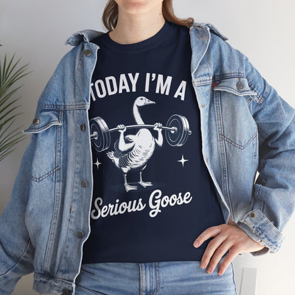 Funny Today I'm A Serious Goose Lifting Weights Gym Fitness T-Shirt