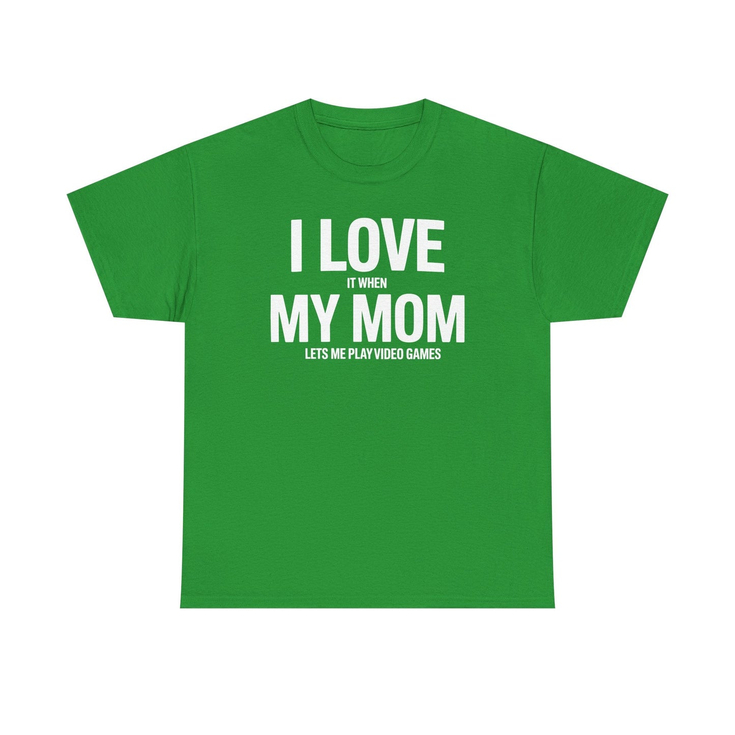 Funny I love my mom sarcastic video games gift Shirt