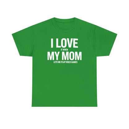 Funny I love my mom sarcastic video games gift Shirt
