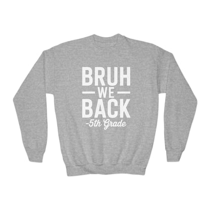 Bruh We Back 5th Grade First Day Of School Back To School Sweatshirt