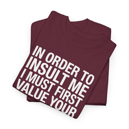 Funny In Order To Insult Me Joke Sarcastic T-Shirt